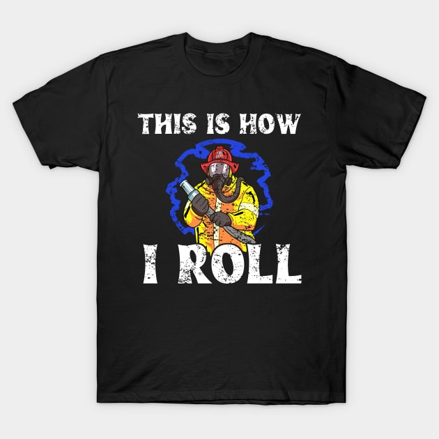 This Is How I Roll T-Shirt by maxcode